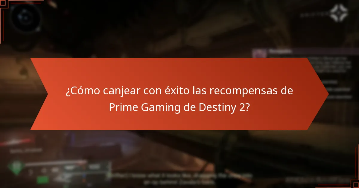 ¿Cuáles son los errores comunes en el proceso de reclamación de Prime Gaming de Destiny 2?