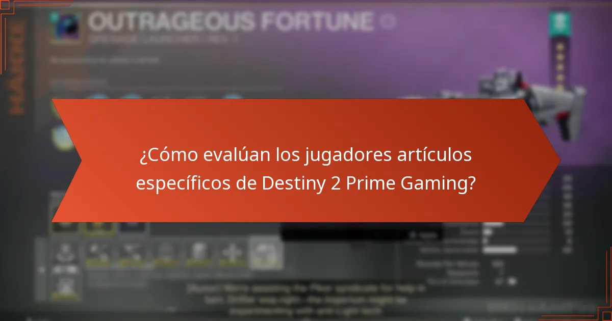 ¿Cómo evalúan los jugadores artículos específicos de Destiny 2 Prime Gaming?