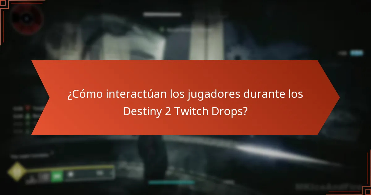 ¿Cómo interactúan los jugadores durante los Destiny 2 Twitch Drops?