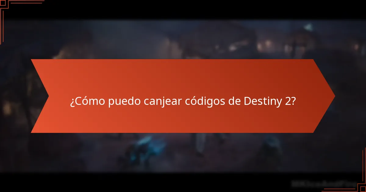 ¿Cómo puedo canjear códigos de Destiny 2?