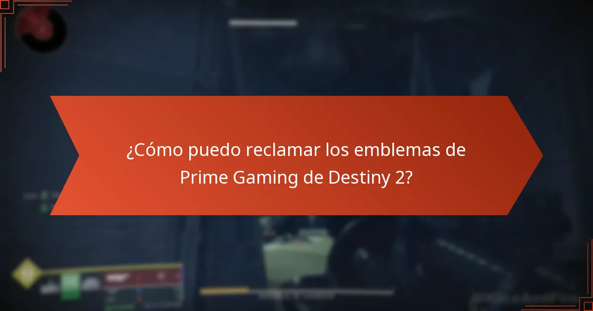 ¿Cómo puedo reclamar los emblemas de Prime Gaming de Destiny 2?