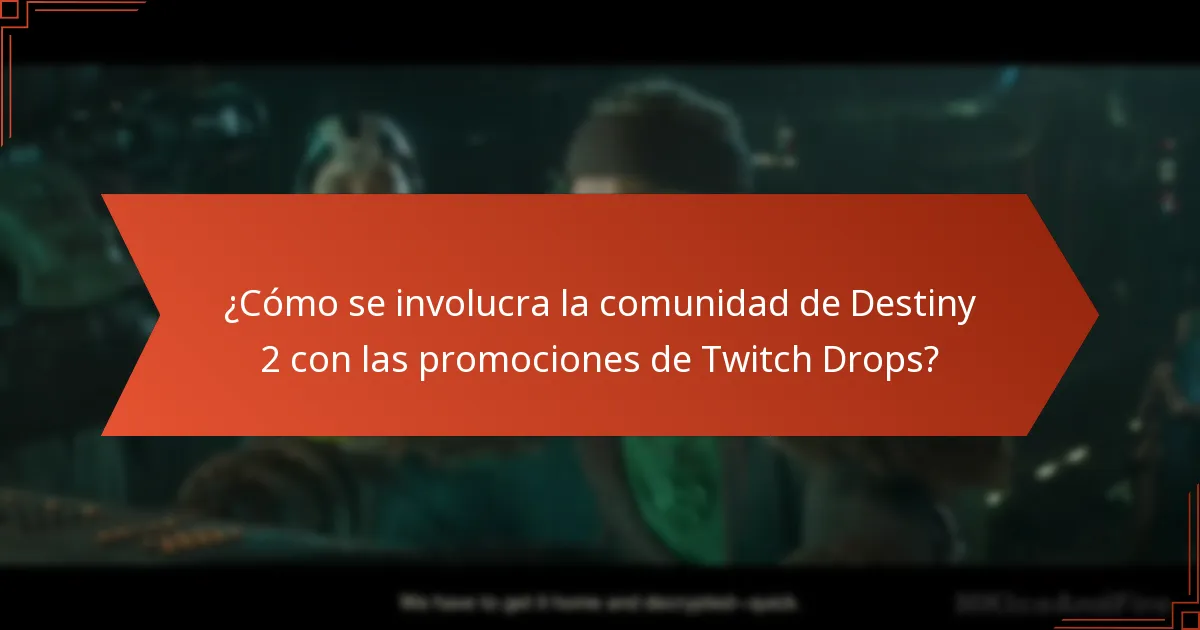 ¿Cuáles son las promociones actuales de Twitch Drops para Destiny 2?
