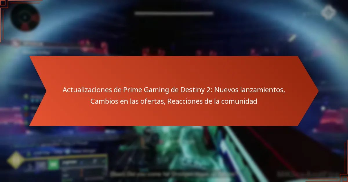 Actualizaciones de Prime Gaming de Destiny 2: Nuevos lanzamientos, Cambios en las ofertas, Reacciones de la comunidad