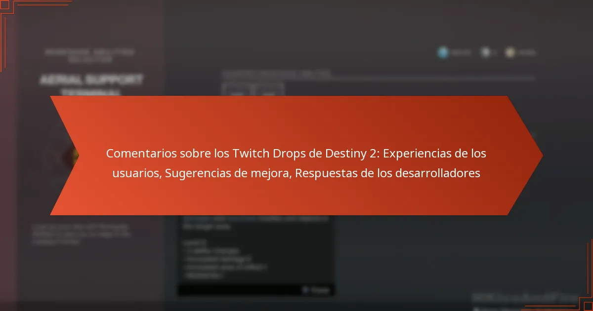 Comentarios sobre los Twitch Drops de Destiny 2: Experiencias de los usuarios, Sugerencias de mejora, Respuestas de los desarrolladores