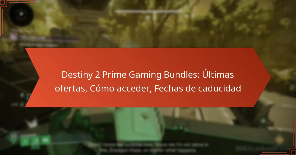 Destiny 2 Prime Gaming Bundles: Últimas ofertas, Cómo acceder, Fechas de caducidad