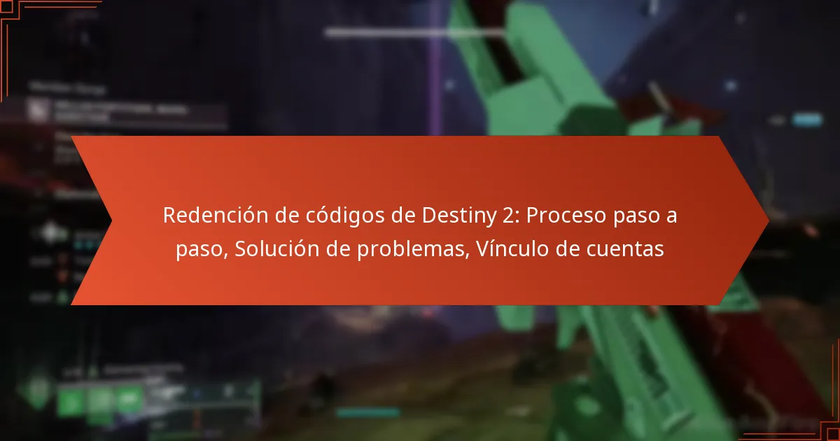 Redención de códigos de Destiny 2: Proceso paso a paso, Solución de problemas, Vínculo de cuentas