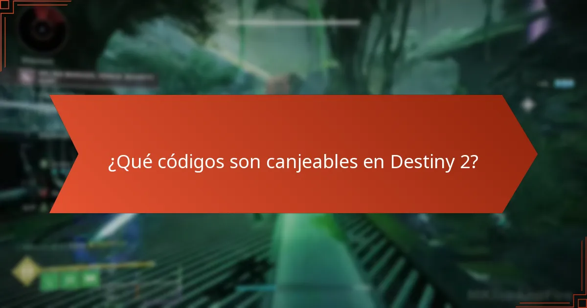 ¿Qué códigos son canjeables en Destiny 2?